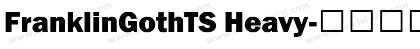 FranklinGothTS Heavy字体转换